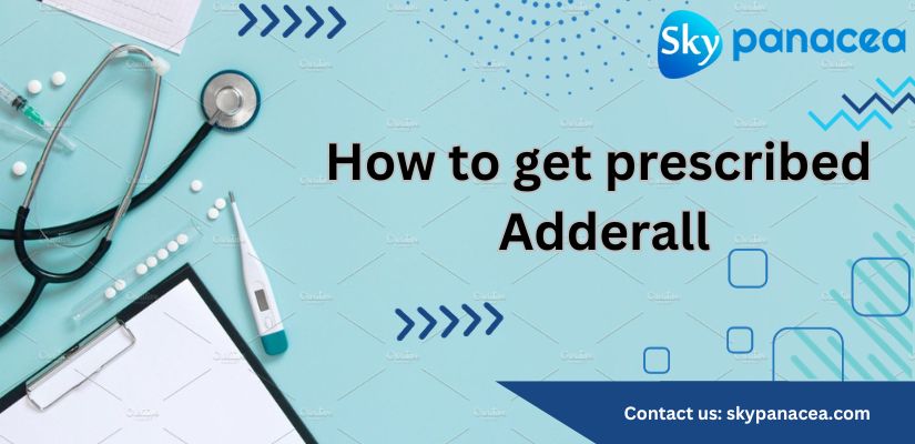 How to get prescribed adderall