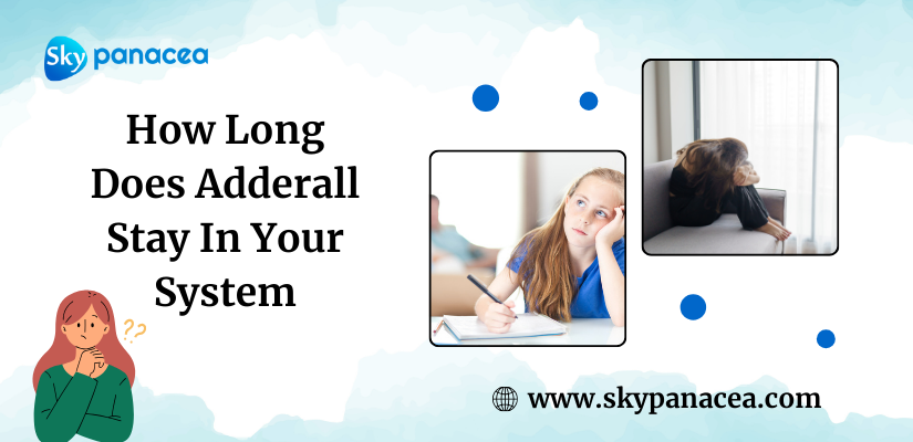 How Long Does Adderall Stay In Your System